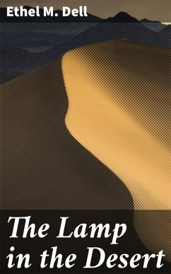 The Lamp in the Desert (eBook, ePUB) - Dell, Ethel M.