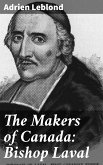 The Makers of Canada: Bishop Laval (eBook, ePUB)