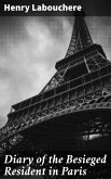 Diary of the Besieged Resident in Paris (eBook, ePUB)