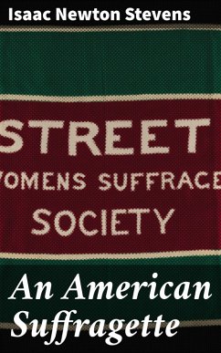An American Suffragette (eBook, ePUB) - Stevens, Isaac Newton