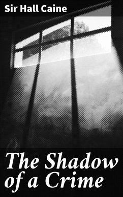 The Shadow of a Crime (eBook, ePUB) - Caine, Hall