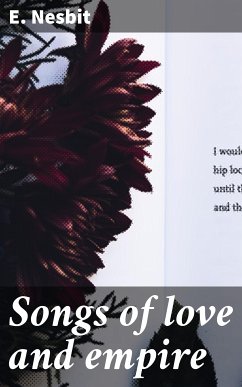 Songs of love and empire (eBook, ePUB) - Nesbit, E.