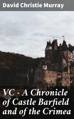VC - A Chronicle of Castle Barfield and of the Crimea (eBook, ePUB) - Murray, David Christie
