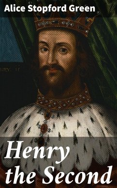 Henry the Second (eBook, ePUB) - Green, Alice Stopford