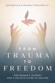 From Trauma to Freedom (eBook, ePUB)