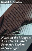 Notes on the Mangue: An Extinct Dialect Formerly Spoken in Nicaragua (eBook, ePUB)