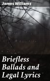 Briefless Ballads and Legal Lyrics (eBook, ePUB)