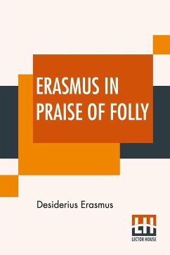 Erasmus In Praise Of Folly - Erasmus, Desiderius