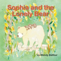 Sophia and the Lonely Bear - Balfour, Wendy