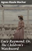 Lucy Raymond; Or, The Children's Watchword (eBook, ePUB)