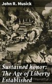 Sustained honor: The Age of Liberty Established (eBook, ePUB)