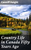 Country Life in Canada Fifty Years Ago (eBook, ePUB)