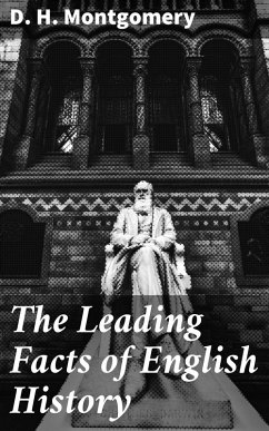 The Leading Facts of English History (eBook, ePUB) - Montgomery, D. H.
