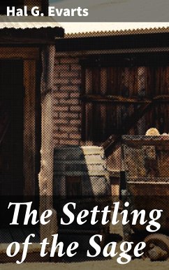 The Settling of the Sage (eBook, ePUB) - Evarts, Hal G.