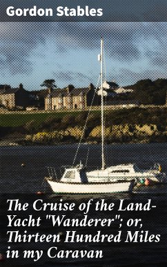 The Cruise of the Land-Yacht 