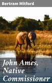 John Ames, Native Commissioner (eBook, ePUB)