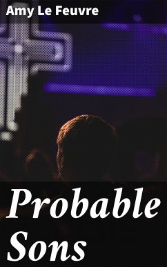 Probable Sons (eBook, ePUB) - Le Feuvre, Amy