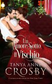 Un Amore Sotto Il Vischio (eBook, ePUB) Un Amore Sotto Il Vischio (eBook, ePUB)