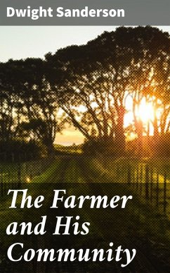 The Farmer and His Community (eBook, ePUB) - Sanderson, Dwight