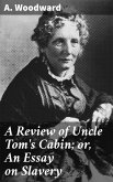 A Review of Uncle Tom's Cabin; or, An Essay on Slavery (eBook, ePUB)
