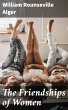The Friendships of Women (eBook, ePUB) - Bild 1