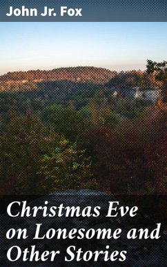 Christmas Eve on Lonesome and Other Stories (eBook, ePUB) - Fox, John