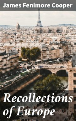 Recollections of Europe (eBook, ePUB) - Cooper, James Fenimore