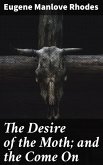 The Desire of the Moth; and the Come On (eBook, ePUB)