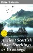 Ancient Scottish Lake-Dwellings or... - Bild 1