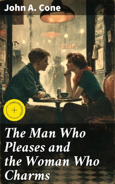 The Man Who Pleases and the Woman Who Charms (eBook, ePUB) The Man Who Pleases and the Woman Who Charms (eBook, ePUB)