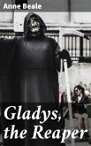 Gladys, the Reaper (eBook, ePUB)