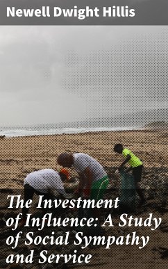 The Investment of Influence: A Study of Social Sympathy and Service (eBook, ePUB) - Hillis, Newell Dwight