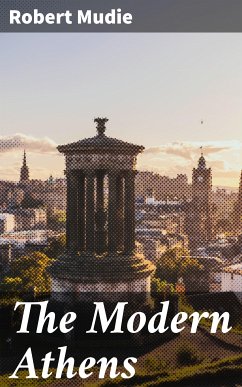 The Modern Athens (eBook, ePUB) - Mudie, Robert