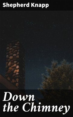 Down the Chimney (eBook, ePUB) - Knapp, Shepherd
