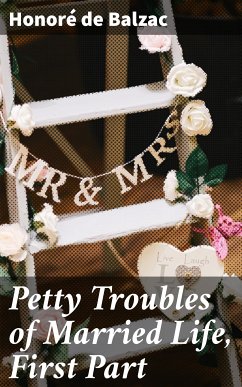 Petty Troubles of Married Life, First Part (eBook, ePUB) - Balzac, Honoré de