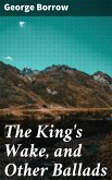The King's Wake, and Other Ballads (eBook, ePUB)