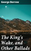 The King's Wake, and Other Ballads (eBook, ePUB)