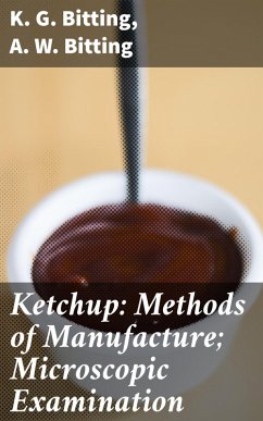 Cover Ketchup: Methods of Manufacture; Microscopic Examination (eBook, ePUB)