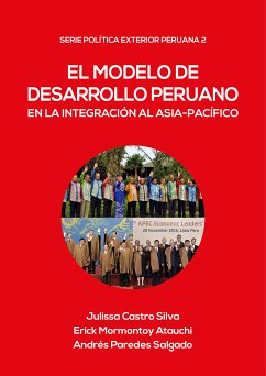 El modelo de desarrollo peruano en la integración al Asia-Pacífico (eBook, ePUB) - Castro, Julissa; Mormontoy, Erick; Paredes, Andrés