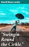 "Swingin Round the Cirkle." (eBook, ePUB)