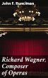 Richard Wagner, Composer of Operas... - Bild 1