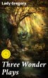 Three Wonder Plays (eBook, ePUB) - Bild 1