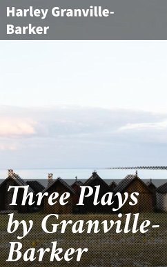Three Plays by Granville-Barker (eBook, ePUB) - Granville-Barker, Harley