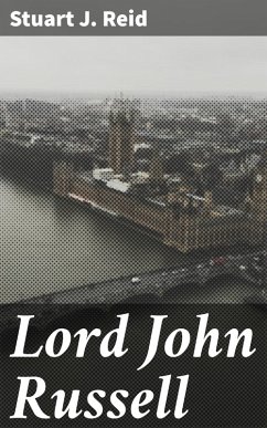 Lord John Russell (eBook, ePUB) - Reid, Stuart J.