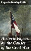 Historic Papers on the Causes of the Civil War (eBook, ePUB)