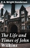 The Life and Times of John Wilkins (eBook, ePUB)