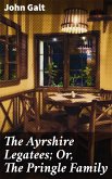 The Ayrshire Legatees; Or, The Pringle Family (eBook, ePUB)