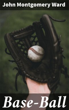 Base-Ball (eBook, ePUB) - Ward, John Montgomery