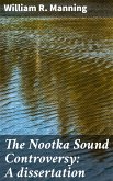 The Nootka Sound Controversy: A dissertation (eBook, ePUB)