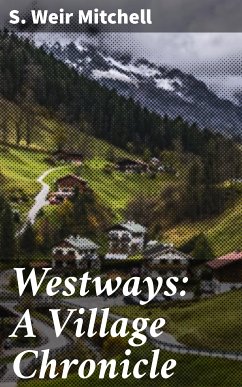 Westways: A Village Chronicle (eBook, ePUB) - Mitchell, S. Weir